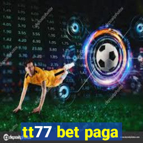 tt77 bet paga