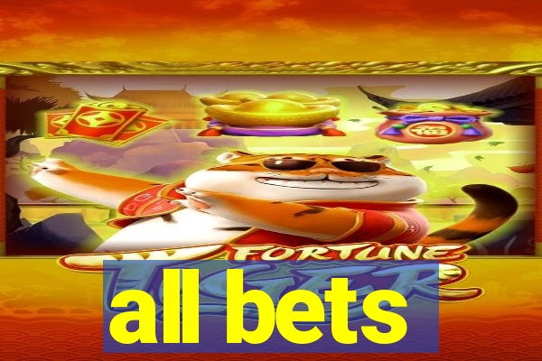 all bets