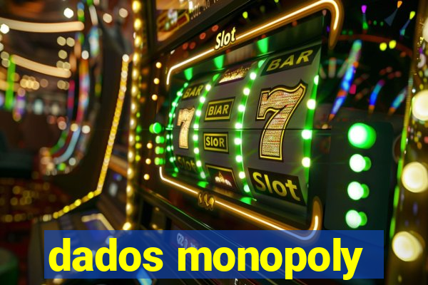 dados monopoly