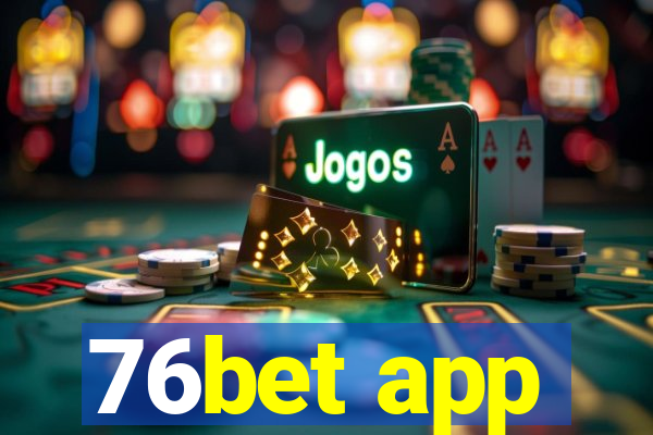 76bet app