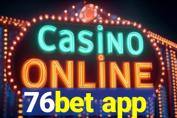 76bet app