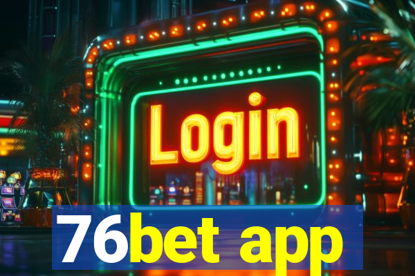 76bet app