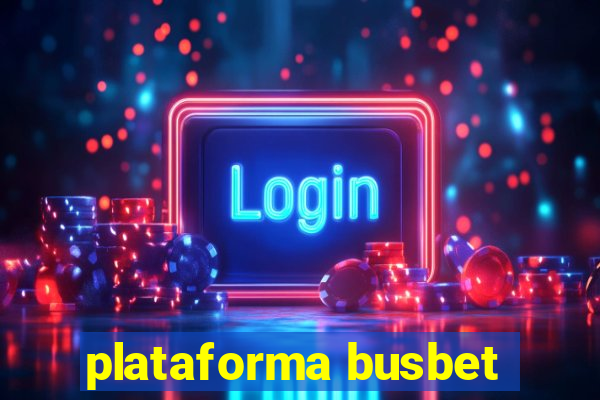 plataforma busbet