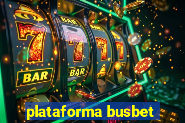 plataforma busbet