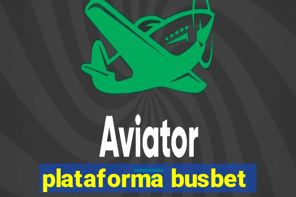 plataforma busbet