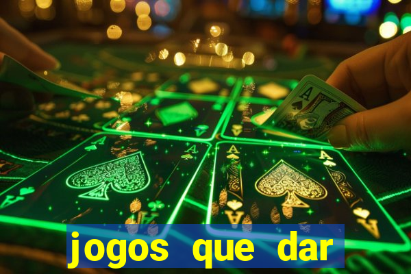 jogos que dar dinheiro de verdade