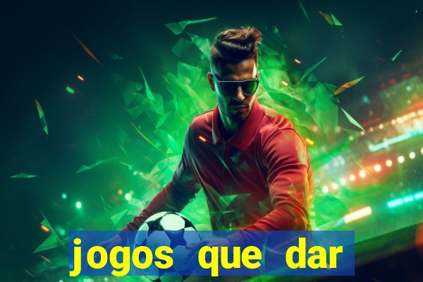 jogos que dar dinheiro de verdade