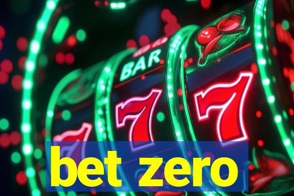 bet zero