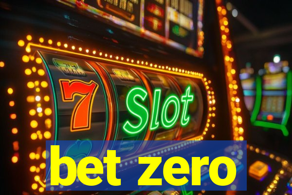 bet zero