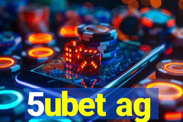 5ubet ag