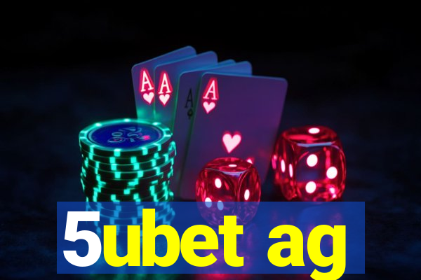 5ubet ag