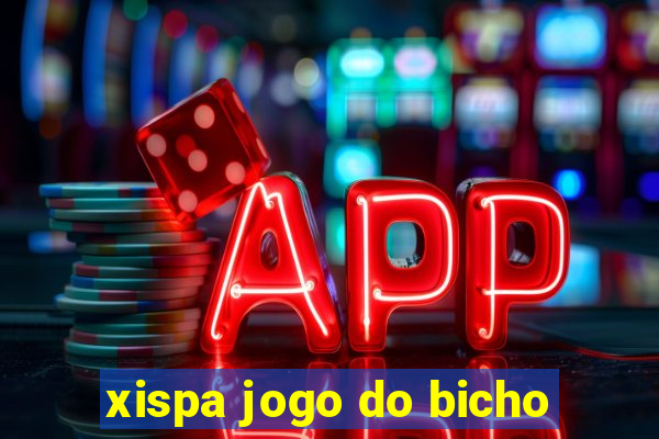 xispa jogo do bicho