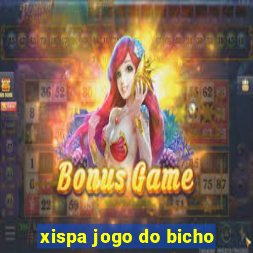 xispa jogo do bicho