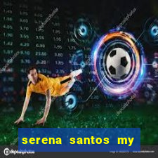 serena santos my pervy family