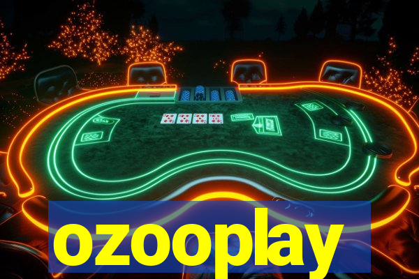 ozooplay