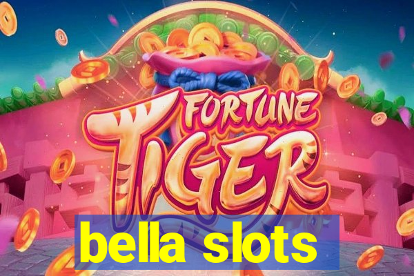 bella slots