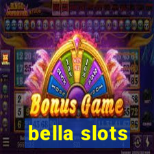 bella slots