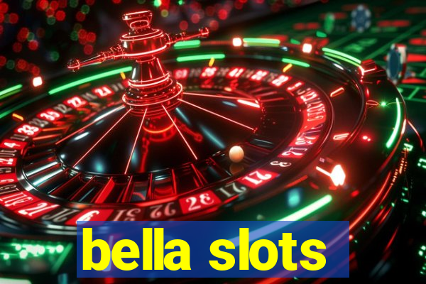 bella slots