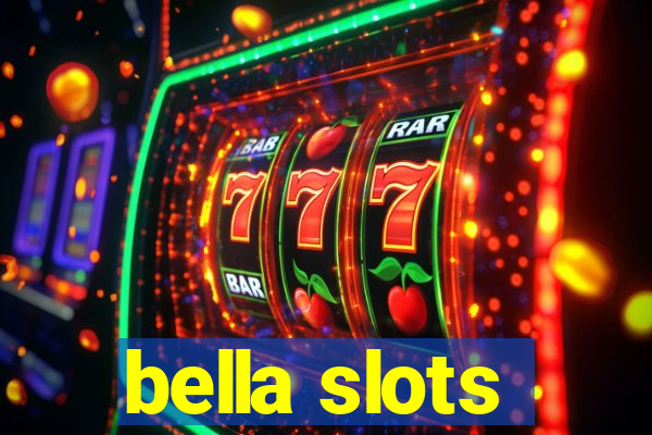 bella slots