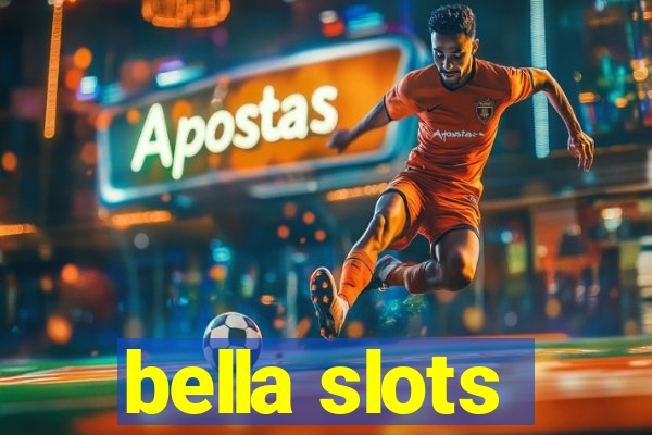 bella slots