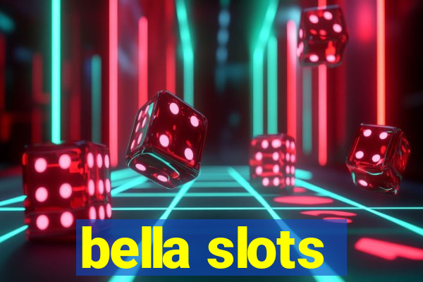 bella slots