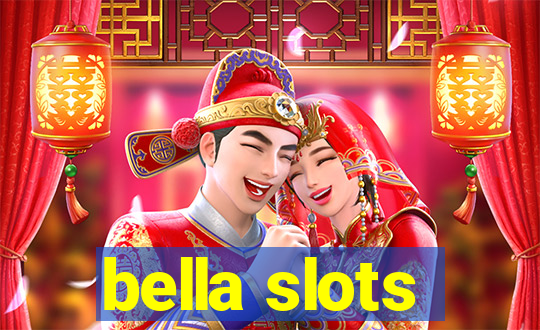 bella slots