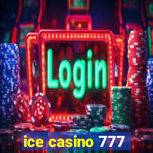 ice casino 777