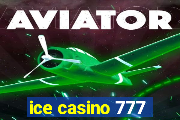 ice casino 777