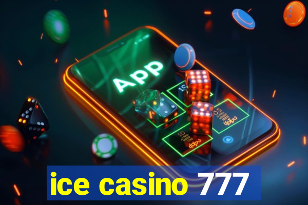 ice casino 777