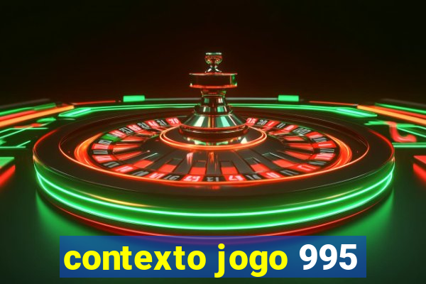 contexto jogo 995