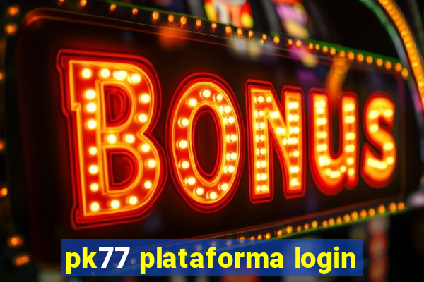 pk77 plataforma login