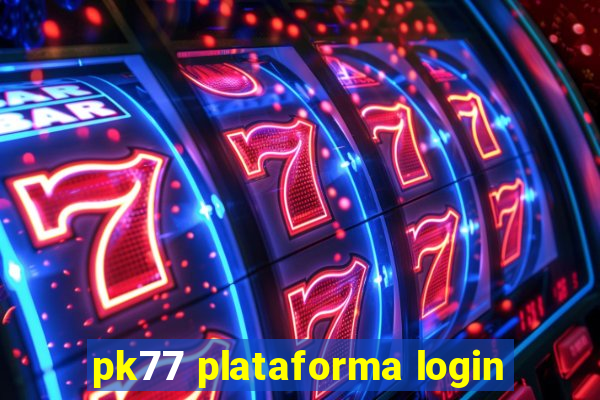 pk77 plataforma login