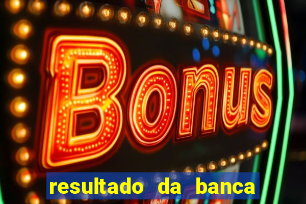 resultado da banca caminho da sorte