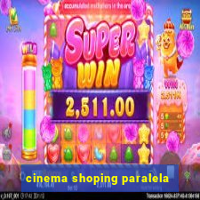 cinema shoping paralela