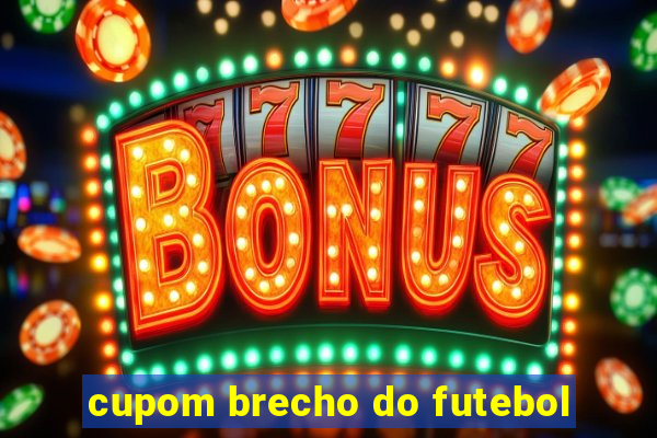 cupom brecho do futebol