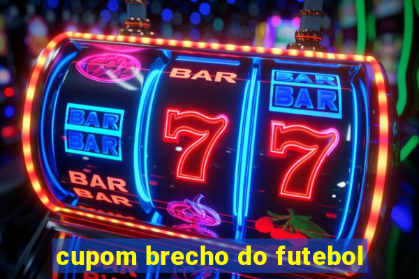 cupom brecho do futebol