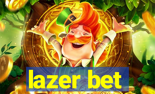 lazer bet