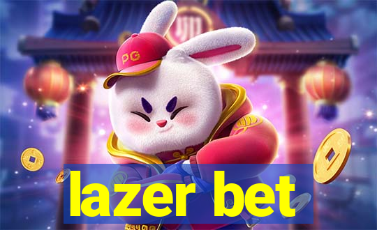 lazer bet