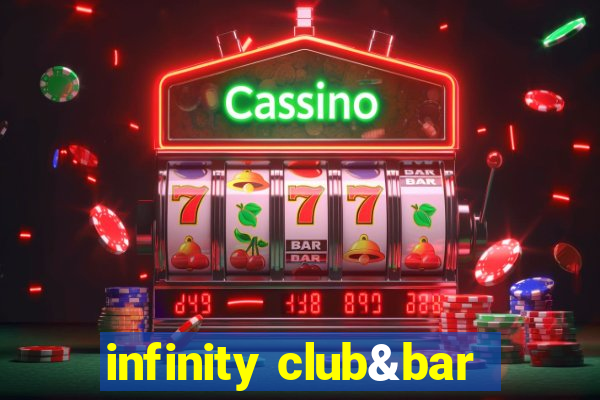 infinity club&bar