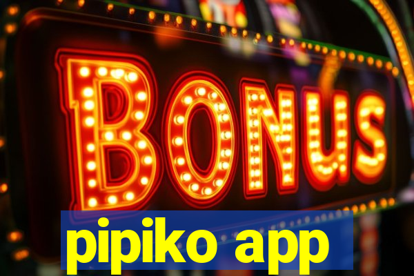 pipiko app