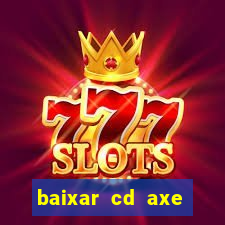 baixar cd axe bahia 2000 gratis