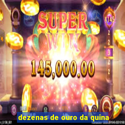 dezenas de ouro da quina