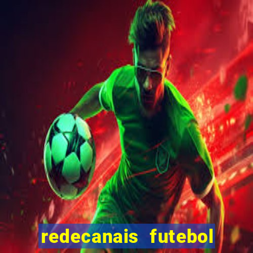 redecanais futebol ao vivo