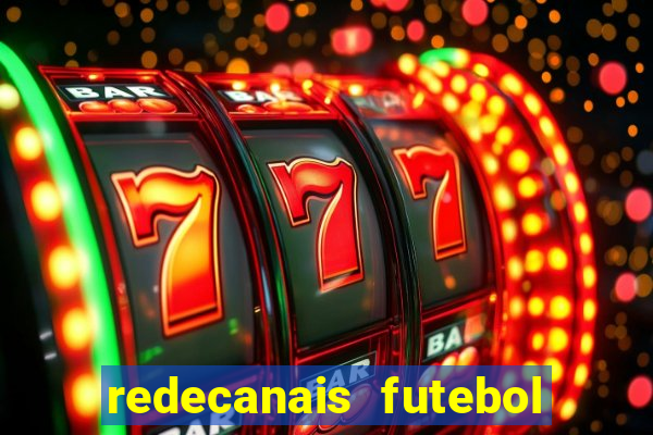 redecanais futebol ao vivo