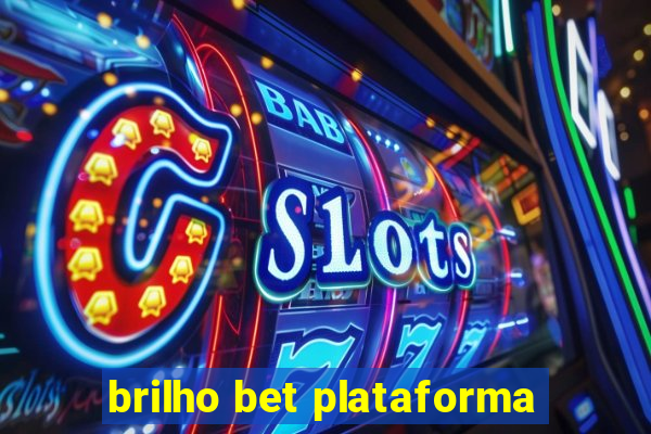 brilho bet plataforma