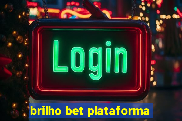 brilho bet plataforma