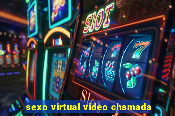 sexo virtual video chamada