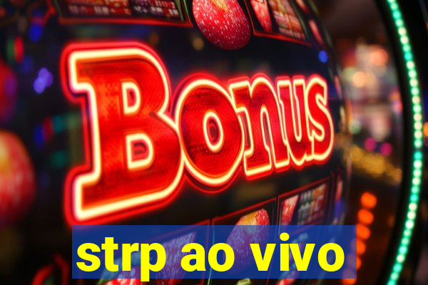 strp ao vivo