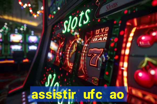 assistir ufc ao vivo futemax