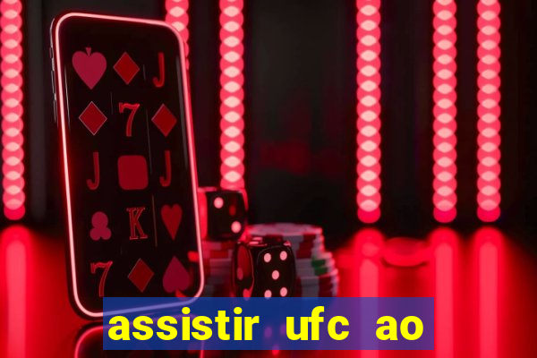 assistir ufc ao vivo futemax